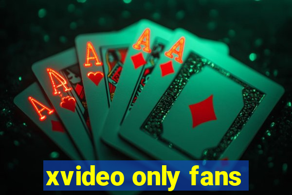 xvideo only fans